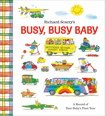 Richard Scarry's Busy, Busy Baby: A Record of Your Baby's First Year: Baby Book with Milestone Stickers By Richard Scarry Cover Image