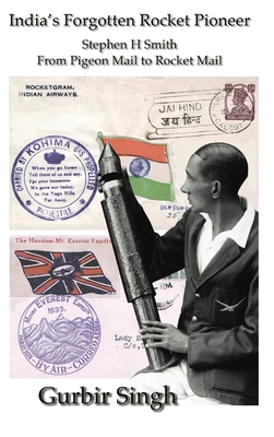 India's Forgotten Rocket Pioneer: Stephen H Smith - From Pigeon Mail to Rocket Mail cover