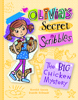 The Big Chicken Mystery (Olivia's Secret Scribbles)