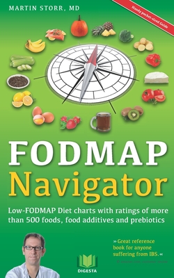 The FODMAP Navigator: Low-FODMAP Diet charts with ratings of more than 500 foods, food additives and prebiotics By Martin Storr Cover Image