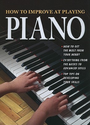 How to Improve at Playing Piano By Elisa Harrod Cover Image