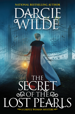The Secret of the Lost Pearls: A Riveting Regency Historical Mystery (A Useful Woman Mystery #1) By Darcie Wilde Cover Image