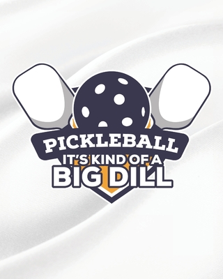 Pickleball It's Kind of a Big Dill: Funny Gifts for Pickleball Player Cover Image