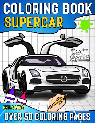 Supercar coloring book: supercar coloring pages for cars lovers By Bella Lora Cover Image