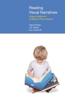 Reading Visual Narratives: Image Analysis of Children's Picture Books (Functional Linguistics) By Jr. Martin, Bill, Clare Painter, Len Unsworth Cover Image