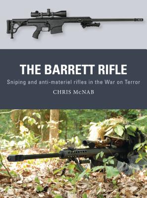 The Barrett Rifle: Sniping and anti-materiel rifles in the War on Terror (Weapon #45) Cover Image