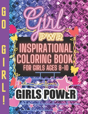 Inspirational Coloring Book for Girls ages 8 - 10: Positive, educational and fun a great gift for any girl By Tiny Star # Cover Image