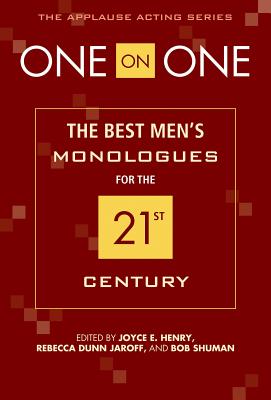 One on One: The Best Men's Monologues for the 21st Century (Applause Acting)