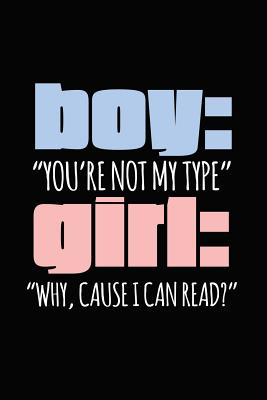 Boy: You're Not My Type: Bitchy Smartass Quotes - Funny Gag Gift for Work or Friends - Cornell Notebook For School or Offic By Mini Tantrums Cover Image