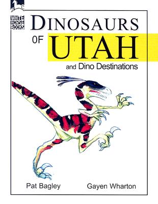 Dinosaurs Of Utah And Dino Destinations Paperback The