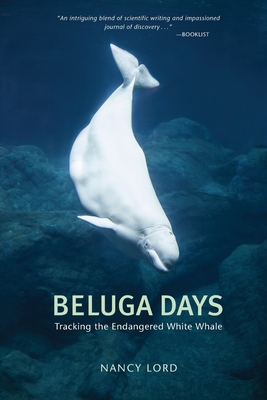 Beluga Days: Tales of an Endangered White Whale Cover Image