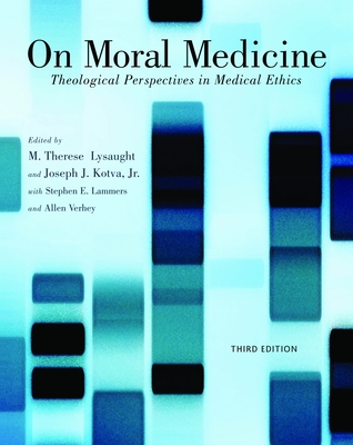 On Moral Medicine: Theological Perspectives on Medical Ethics Cover Image