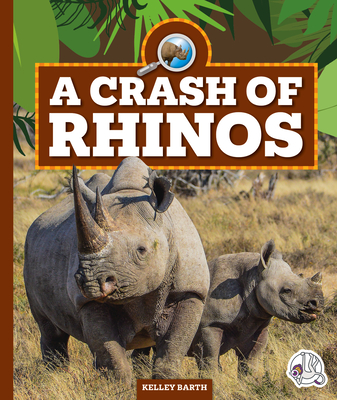 A Crash of Rhinos (Safari Animal Families)