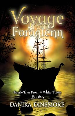 Cover for Voyage from Foraglenn (Faerie Tales from the White Forest #5)