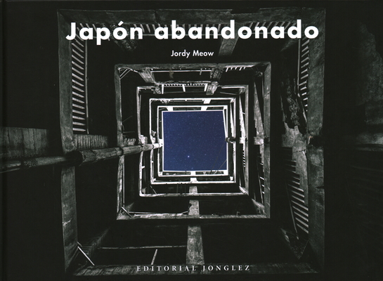 Japón Abandonado By Jordy Meow Cover Image