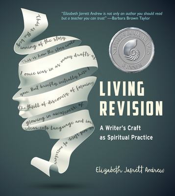 Living Revision: A Writer's Craft as Spiritual Practice Cover Image