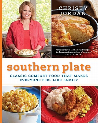 Southern Plate: Classic Comfort Food That Makes Everyone Feel Like Family Cover Image