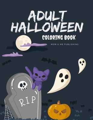 Adult Halloween Coloring Book: coloring pages for adults relaxation with Horror, spooky, scary images to relief stress (Happy Color #1)