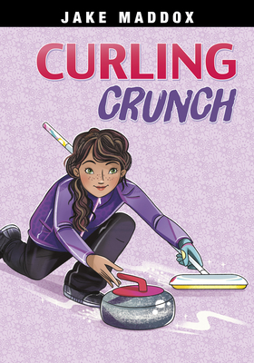 Curling Crunch (Jake Maddox Girl Sports Stories) By Jake Maddox, Katie Wood (Illustrator) Cover Image