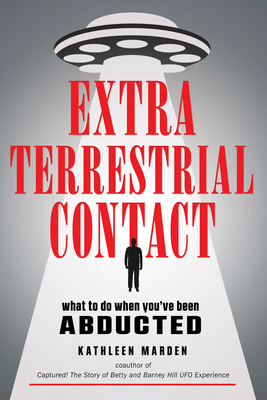 Extraterrestrial Contact: What to Do When You've Been Abducted (MUFON)