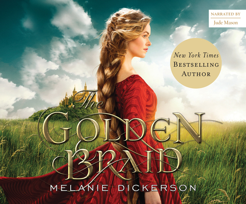 The Golden Braid (Medieval Fairy Tale Romance #2) By Melanie Dickerson, Jude Mason (Narrated by) Cover Image