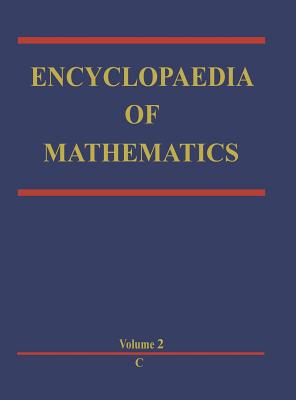Encyclopaedia of Mathematics: C an Updated and Annotated Translation of the Soviet 'Mathematical Encyclopaedia' Cover Image
