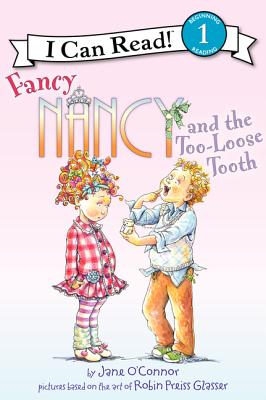 Fancy Nancy and the Too-Loose Tooth (I Can Read Level 1) Cover Image