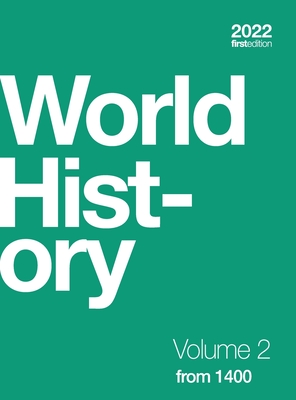 World History, Volume 2: from 1400 (hardcover, full color) By Ann Kordas, Ryan J. Lynch, Brooke Nelson Cover Image