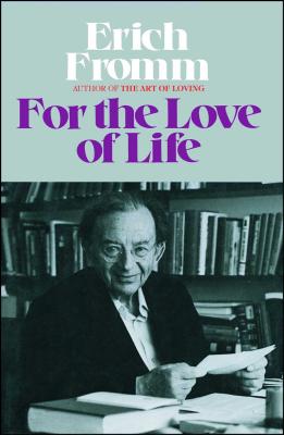 For the Love of Life By Erich Fromm Cover Image