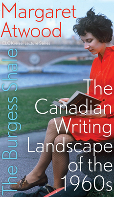 The Burgess Shale: The Canadian Writing Landscape of the 1960s (CLC Kreisel Lecture)