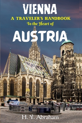 Vienna: A Traveler's Handbook to the Heart of Austria Cover Image
