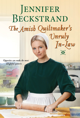 The Amish Quiltmaker’s Unruly In-Law By Jennifer Beckstrand Cover Image