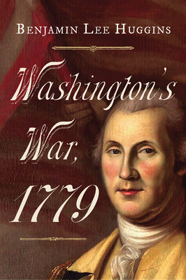 Washington's War 1779 (Journal of the American Revolution Books)
