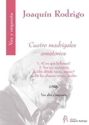 Cuatro Madrigales Amatorios for High Voice and Orchestra - Score By Joaquin Rodrigo (Composer) Cover Image