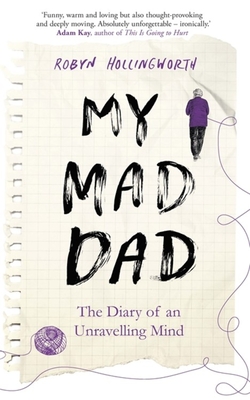 My Mad Dad: The Diary of an Unravelling Mind (Hardcover) | Volumes Bookcafe