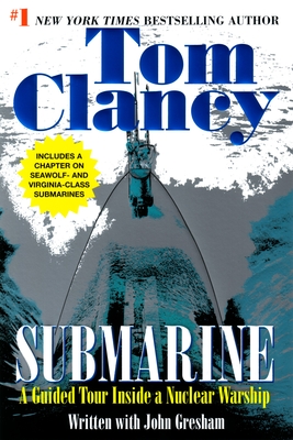 Submarine: A Guided Tour Inside a Nuclear Warship (Tom Clancy's Military Referenc #1) By Tom Clancy, John Gresham Cover Image