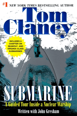 Submarine: A Guided Tour Inside a Nuclear Warship (Tom Clancy's Military Referenc #1)