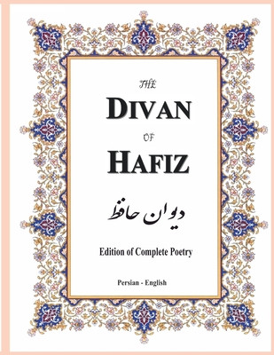 The Divan of Hafiz: Edition of Complete Poetry Cover Image