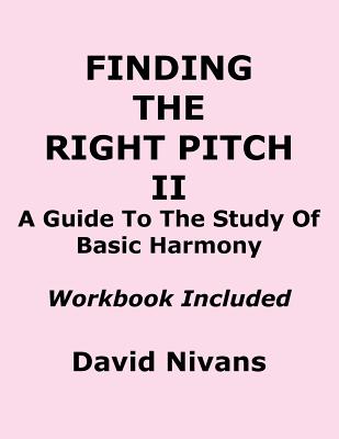 Finding the Right Pitch II: A Guide to the Study of Basic Harmony Cover Image