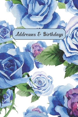 Addresses & Birthdays: Watercolor Blue Roses Cover Image