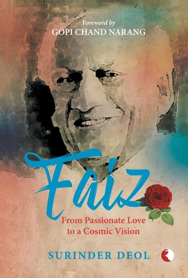 Faiz: From Passionate Love to a Cosmic Vision By Surinder Deol Cover Image