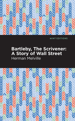 Bartleby, the Scrivener: A Story of Wall Street Cover Image