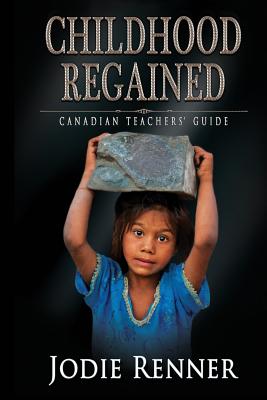 Childhood Regained: Canadian Teachers' Guide Cover Image