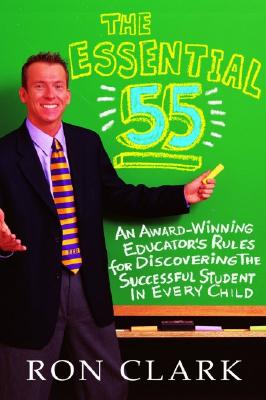 The Essential 55: An Award-Winning Educator's Rules for Discovering the Successful Student in Every Child Cover Image