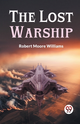 The Lost Warship By Moore Williams Robert Cover Image