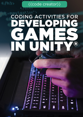 Coding Activities for Developing Games in Unity(r) (Code Creator)