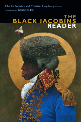 The Black Jacobins Reader (C. L. R. James Archives) By Charles Forsdick (Editor) Cover Image