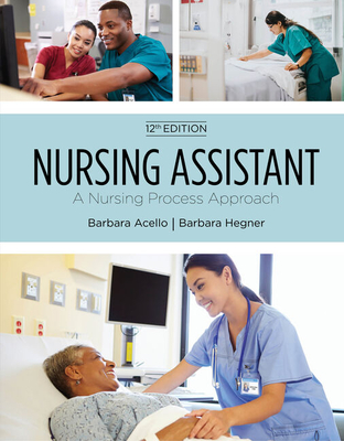 Nursing Assistant: A Nursing Process Approach, Soft Cover Version (Mindtap Course List) By Barbara Acello, Barbara Hegner Cover Image