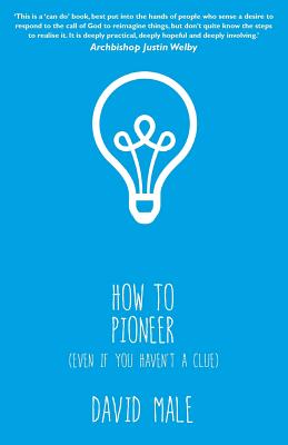 How to Pioneer: (Even If You Haven't a Clue) By David Male Cover Image