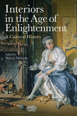 Interiors in the Age of Enlightenment: A Cultural History Cover Image